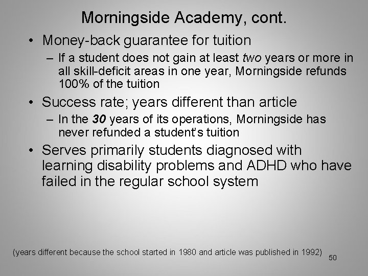 Morningside Academy, cont. • Money-back guarantee for tuition – If a student does not