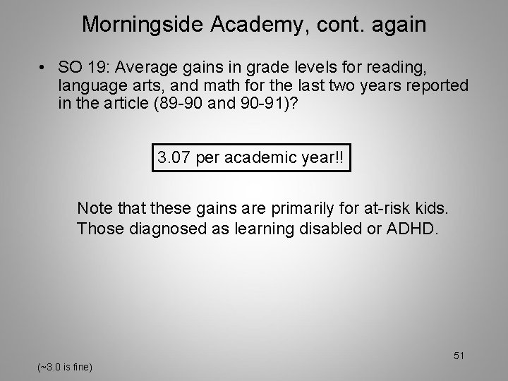 Morningside Academy, cont. again • SO 19: Average gains in grade levels for reading,