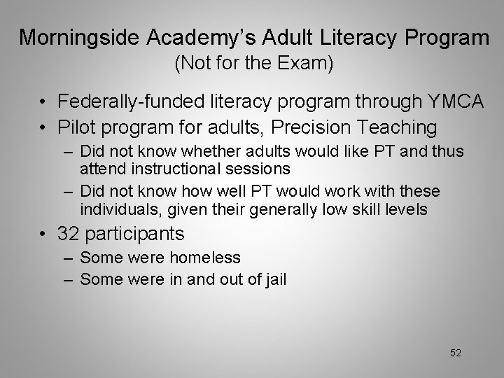 Morningside Academy’s Adult Literacy Program (Not for the Exam) • Federally-funded literacy program through