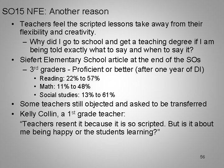SO 15 NFE: Another reason • Teachers feel the scripted lessons take away from