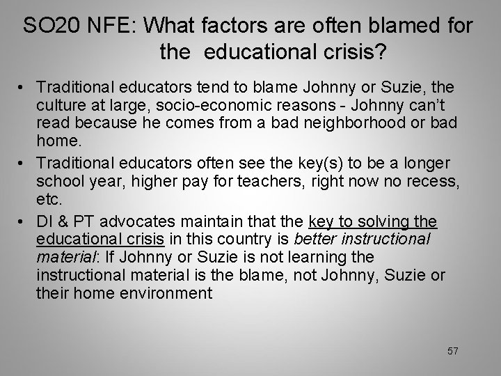SO 20 NFE: What factors are often blamed for the educational crisis? • Traditional