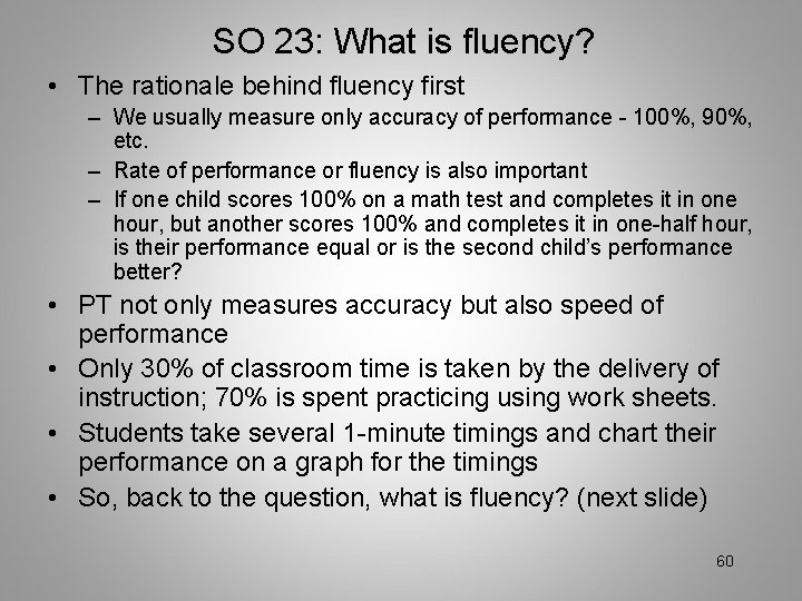 SO 23: What is fluency? • The rationale behind fluency first – We usually