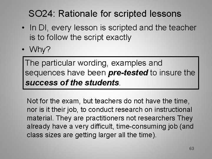 SO 24: Rationale for scripted lessons • In DI, every lesson is scripted and