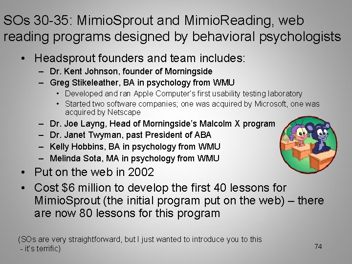 SOs 30 -35: Mimio. Sprout and Mimio. Reading, web reading programs designed by behavioral
