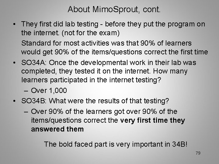 About Mimo. Sprout, cont. • They first did lab testing - before they put