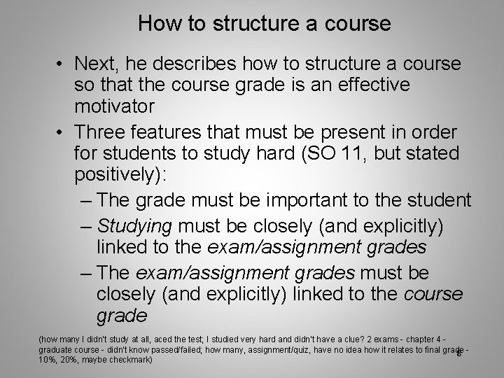 How to structure a course • Next, he describes how to structure a course