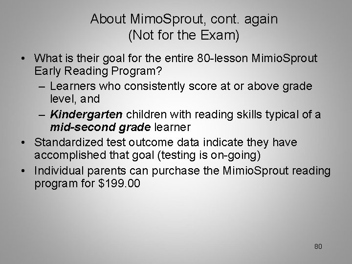 About Mimo. Sprout, cont. again (Not for the Exam) • What is their goal