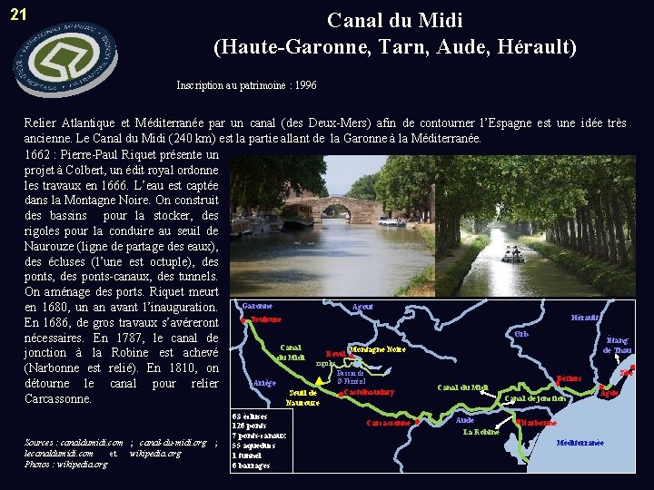 21 Canal du Midi (Haute-Garonne, Tarn, Aude, Hérault) Inscription au patrimoine : 1996 Relier