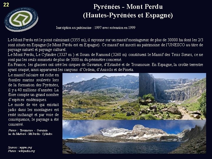 22 Pyrénées - Mont Perdu (Hautes-Pyrénées et Espagne) Inscription au patrimoine : 1997 avec