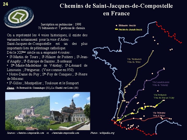 24 Chemins de Saint-Jacques-de-Compostelle en France Inscription au patrimoine : 1998 71 bâtiments et