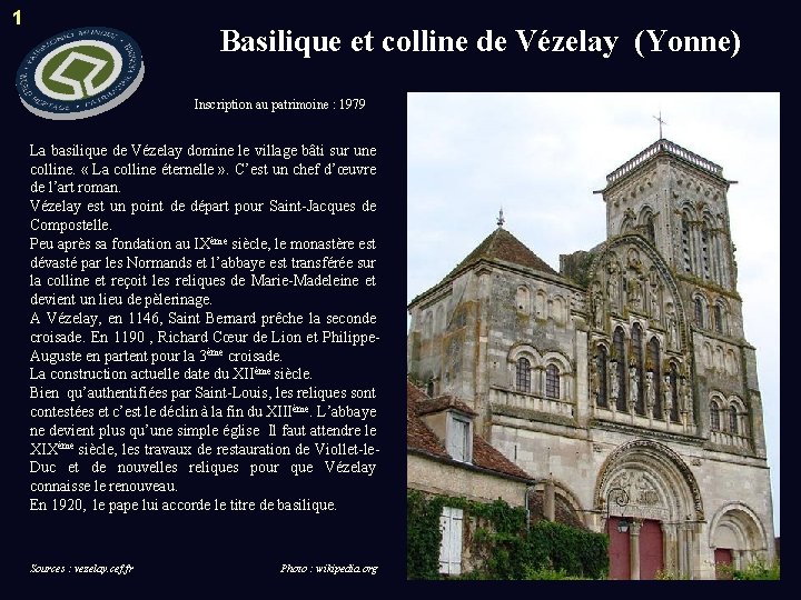 1 Basilique et colline de Vézelay (Yonne) Inscription au patrimoine : 1979 La basilique