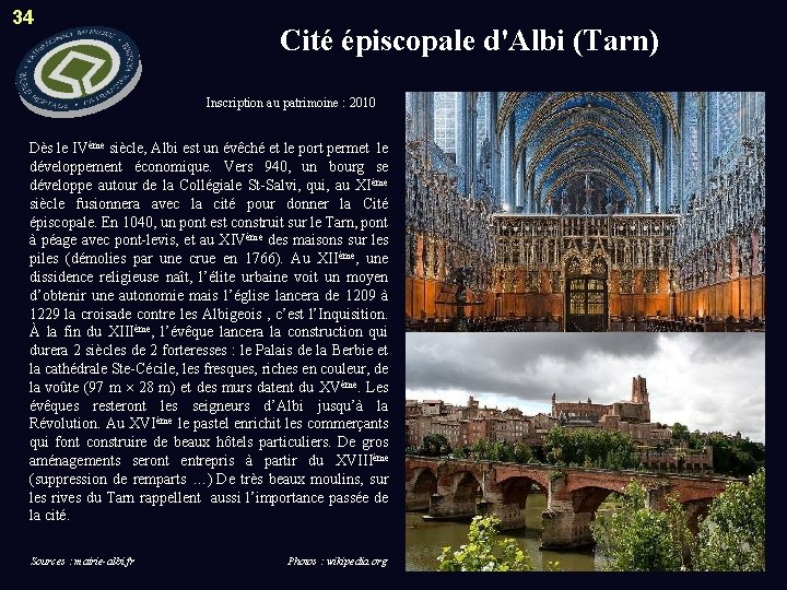 34 Cité épiscopale d'Albi (Tarn) Inscription au patrimoine : 2010 Dès le IVème siècle,