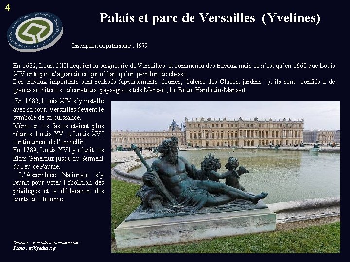 4 Palais et parc de Versailles (Yvelines) Inscription au patrimoine : 1979 En 1632,