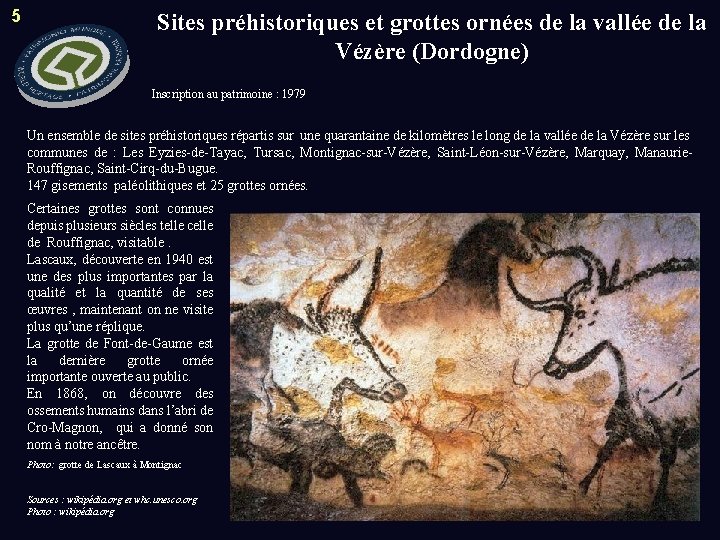 5 Sites préhistoriques et grottes ornées de la vallée de la Vézère (Dordogne) Inscription