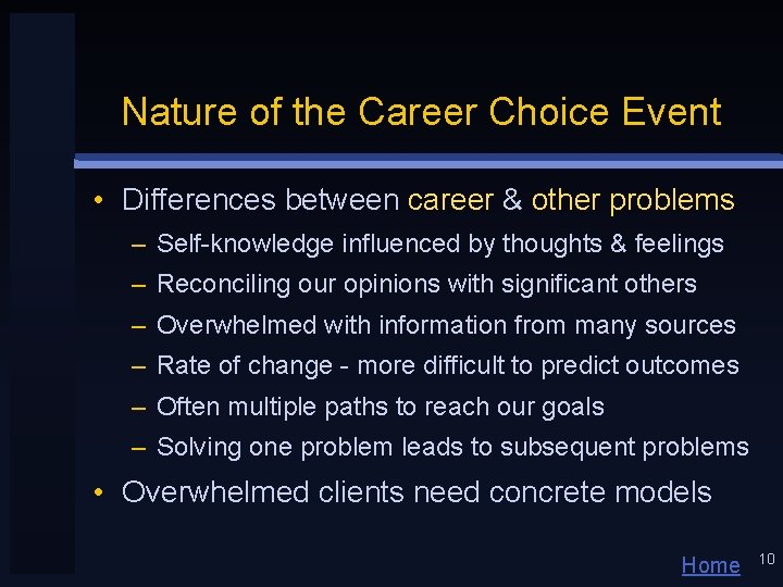 Nature of the Career Choice Event • Differences between career & other problems –