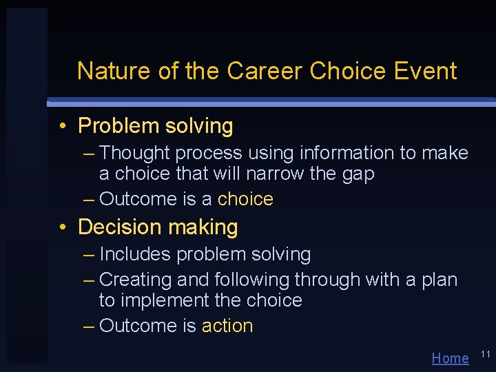 Nature of the Career Choice Event • Problem solving – Thought process using information