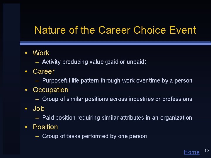 Nature of the Career Choice Event • Work – Activity producing value (paid or