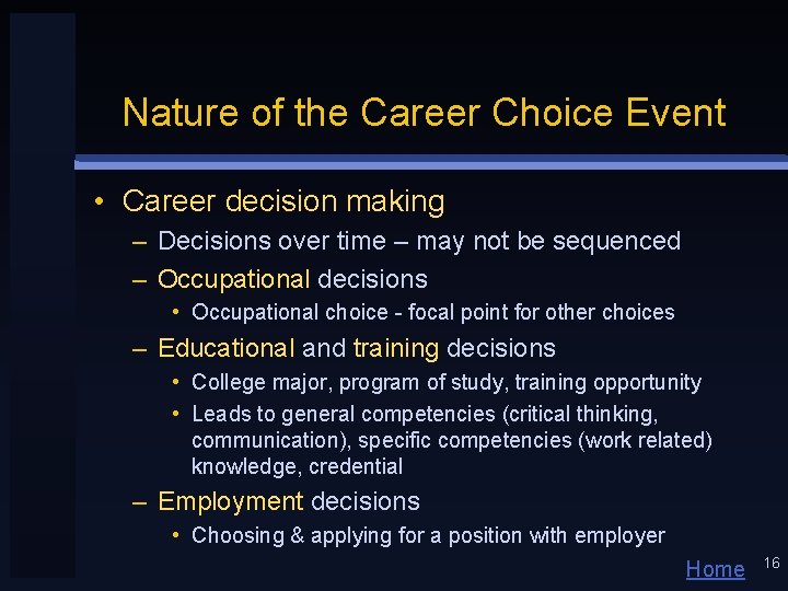 Nature of the Career Choice Event • Career decision making – Decisions over time