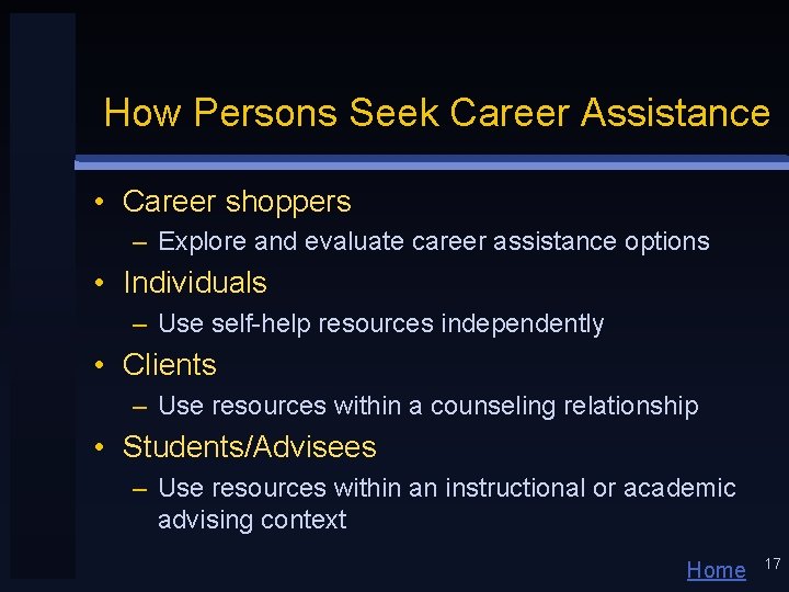 How Persons Seek Career Assistance • Career shoppers – Explore and evaluate career assistance