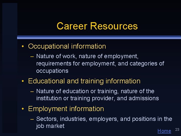 Career Resources • Occupational information – Nature of work, nature of employment, requirements for