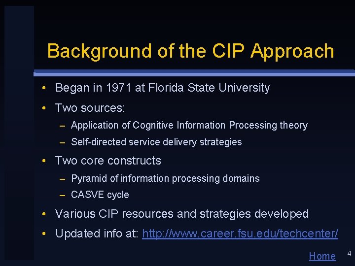 Background of the CIP Approach • Began in 1971 at Florida State University •