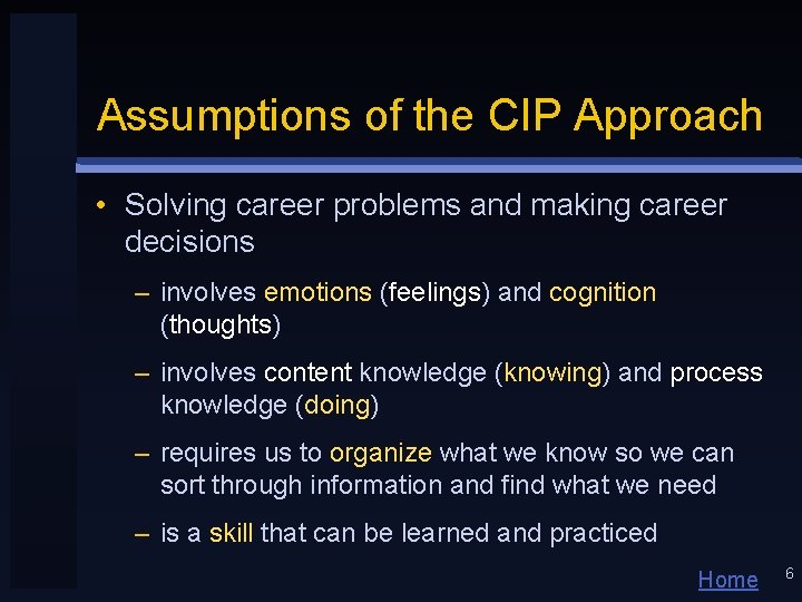 Assumptions of the CIP Approach • Solving career problems and making career decisions –