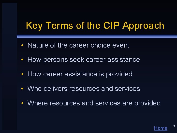 Key Terms of the CIP Approach • Nature of the career choice event •