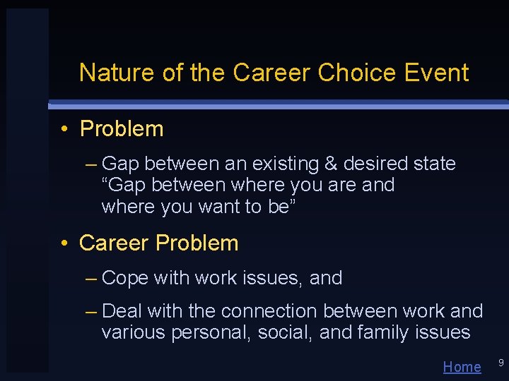 Nature of the Career Choice Event • Problem – Gap between an existing &