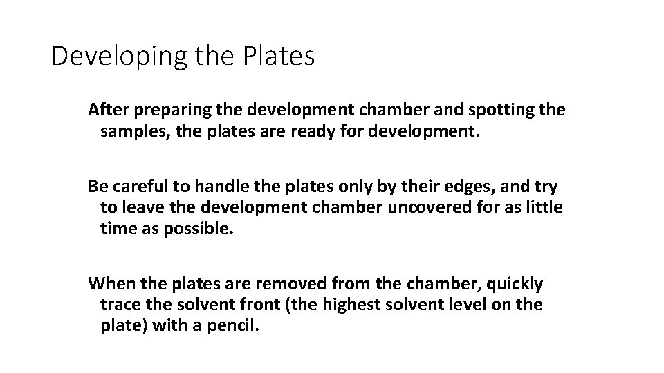 Developing the Plates After preparing the development chamber