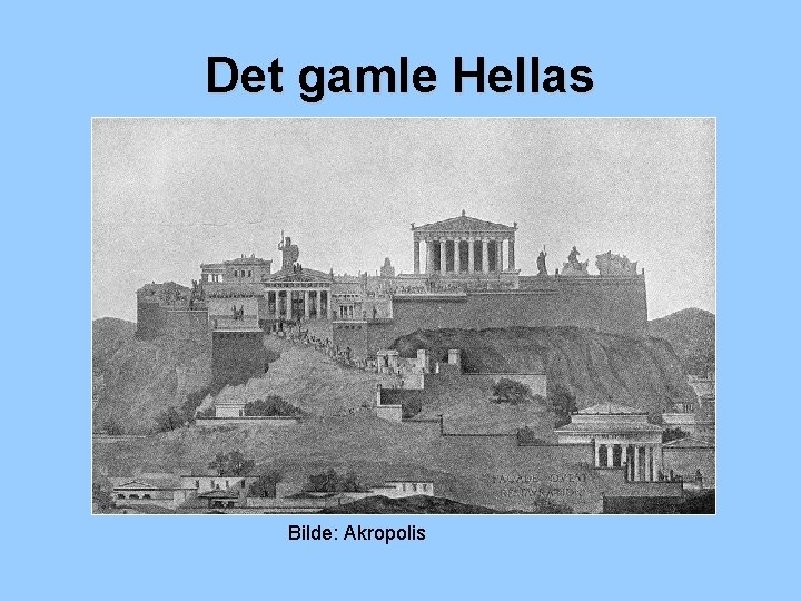 Det gamle Hellas Bilde: Akropolis 