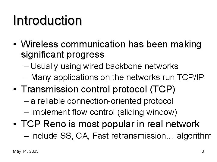 Introduction • Wireless communication has been making significant progress – Usually using wired backbone