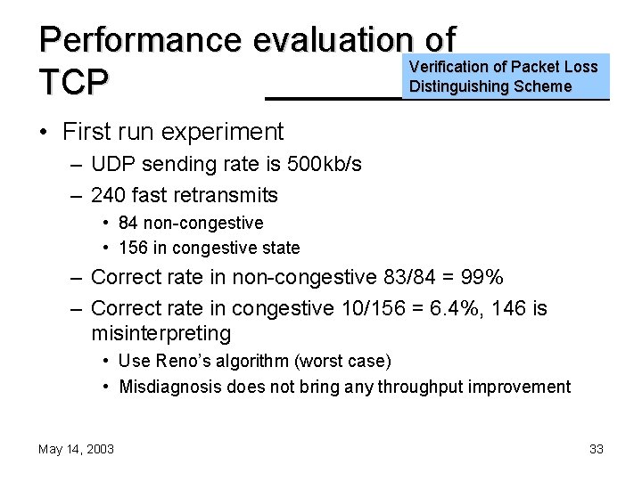 Performance evaluation of Verification of Packet Loss Distinguishing Scheme TCP • First run experiment