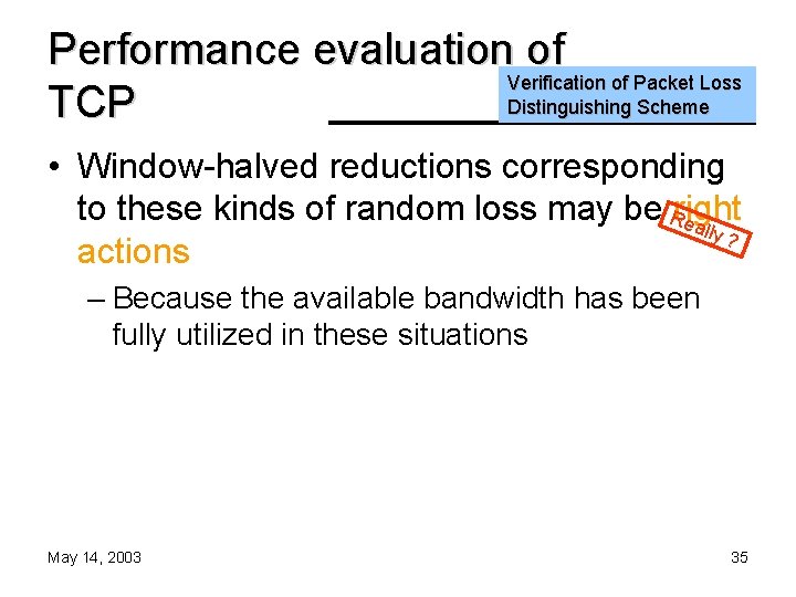 Performance evaluation of Verification of Packet Loss Distinguishing Scheme TCP • Window-halved reductions corresponding