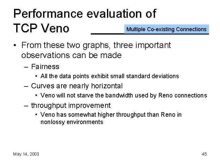 Performance evaluation of Multiple Co-existing Connections TCP Veno • From these two graphs, three