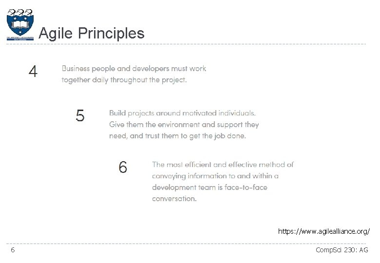 Agile Principles https: //www. agilealliance. org/ 6 Comp. Sci 230: AG 