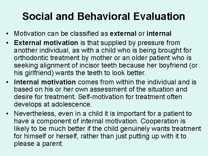 Social and Behavioral Evaluation • Motivation can be classified as external or internal •