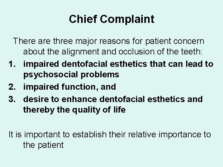 Chief Complaint There are three major reasons for patient concern about the alignment and