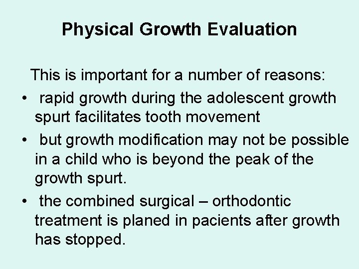 Physical Growth Evaluation This is important for a number of reasons: • rapid growth