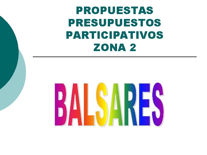 PROPUESTAS PRESUPUESTOS PARTICIPATIVOS ZONA 2 