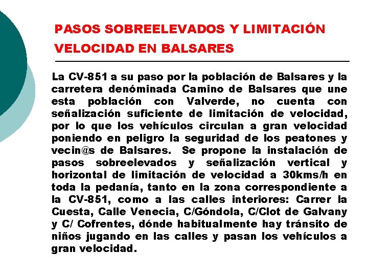 PASOS SOBREELEVADOS Y LIMITACIÓN VELOCIDAD EN BALSARES La CV-851 a su paso por la