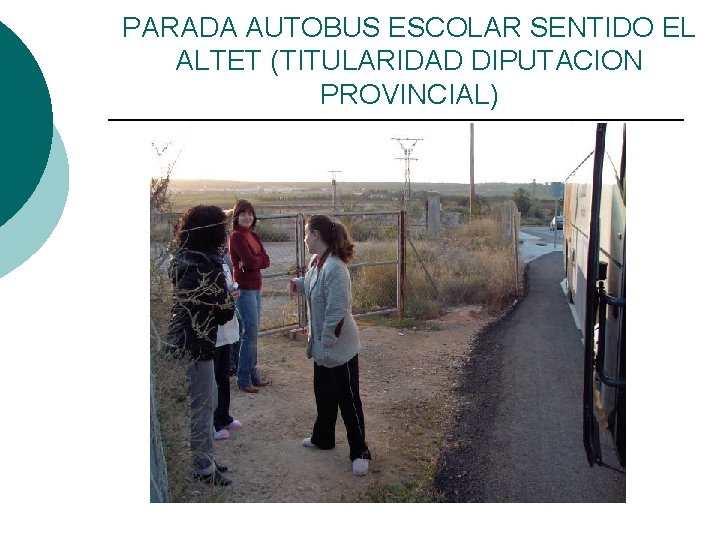 PARADA AUTOBUS ESCOLAR SENTIDO EL ALTET (TITULARIDAD DIPUTACION PROVINCIAL) 