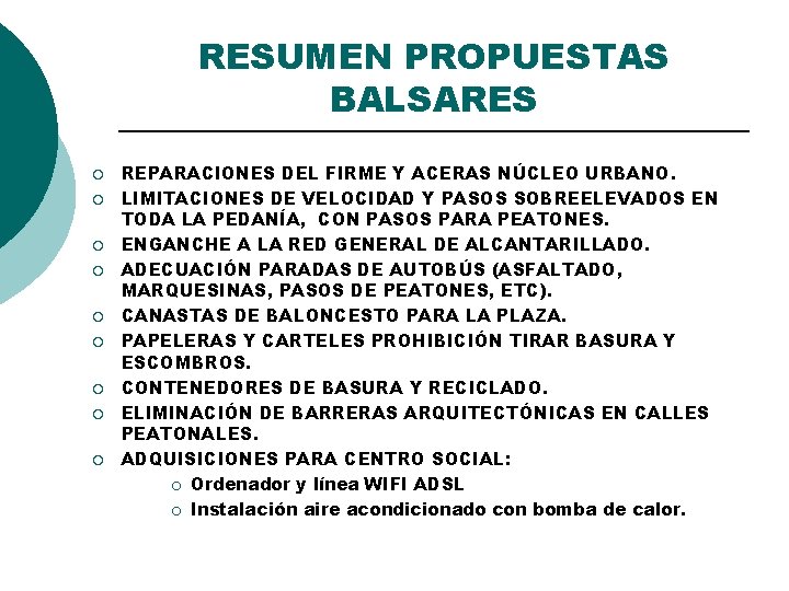 RESUMEN PROPUESTAS BALSARES ¡ ¡ ¡ ¡ ¡ REPARACIONES DEL FIRME Y ACERAS NÚCLEO