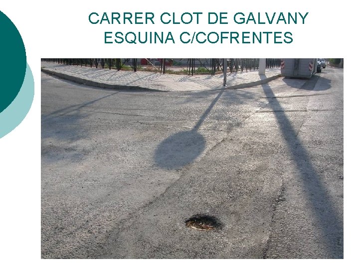 CARRER CLOT DE GALVANY ESQUINA C/COFRENTES 