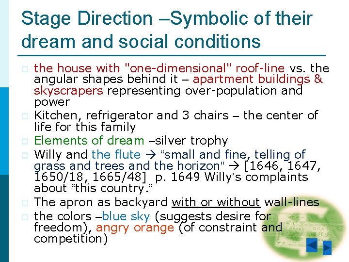 Stage Direction –Symbolic of their dream and social conditions p p p the house Stage Direction –Symbolic of their dream and social conditions p p p the house