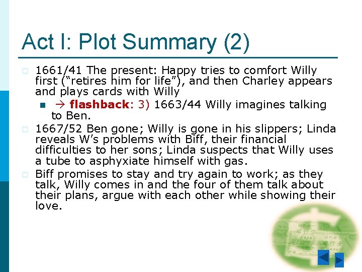 Act I: Plot Summary (2) p p p 1661/41 The present: Happy tries to Act I: Plot Summary (2) p p p 1661/41 The present: Happy tries to