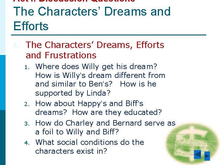 Act I: Discussion Questions – The Characters’ Dreams and Efforts A. The Characters’ Dreams, Act I: Discussion Questions – The Characters’ Dreams and Efforts A. The Characters’ Dreams,