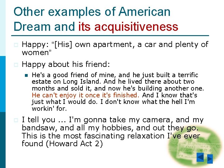 Other examples of American Dream and its acquisitiveness p Happy: “[His] own apartment, a