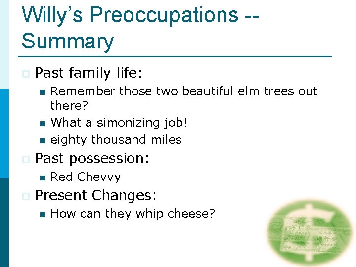 Willy’s Preoccupations -Summary p Past family life: n n n p Past possession: n Willy’s Preoccupations -Summary p Past family life: n n n p Past possession: n
