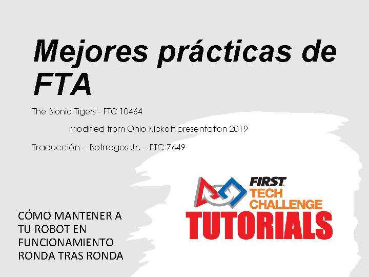 Mejores prácticas de FTA The Bionic Tigers - FTC 10464 modified from Ohio Kickoff