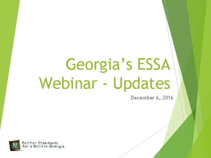 Georgia’s ESSA Webinar - Updates December 6, 2016 